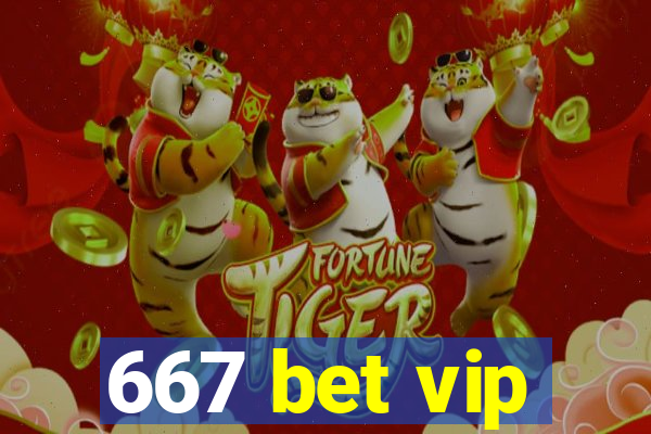 667 bet vip